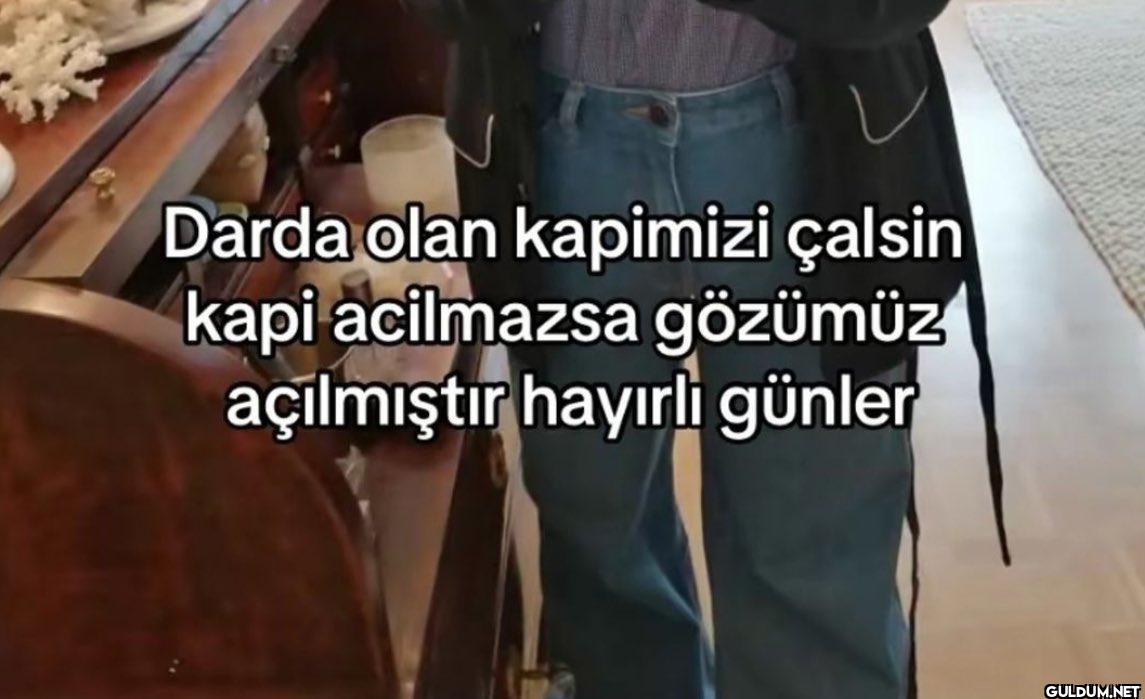 し Darda olan kapimizi...
