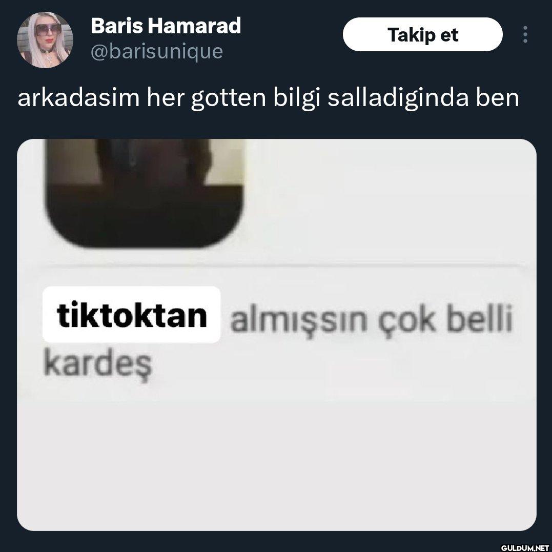 Takip et arkadasim her...