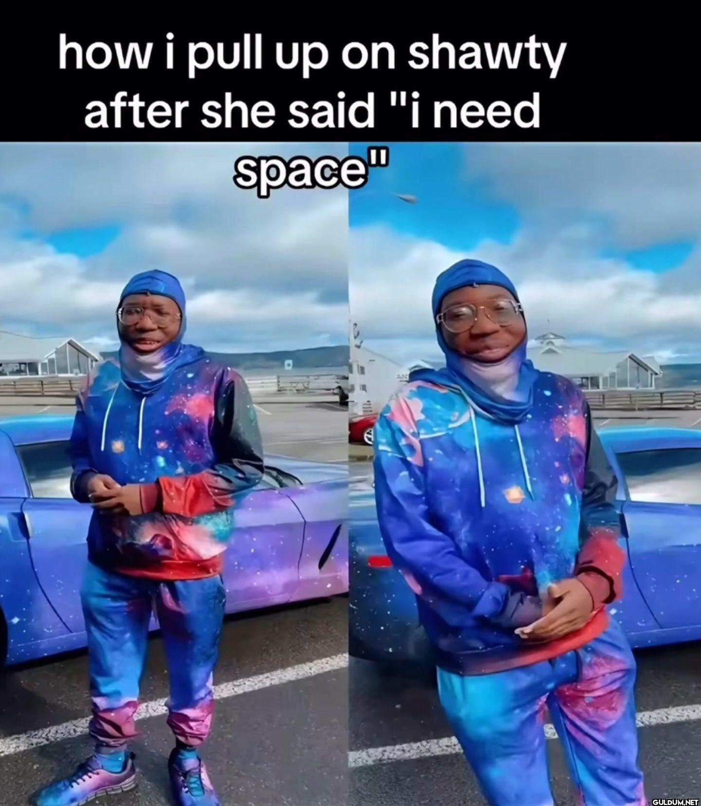 how i pull up on shawty...