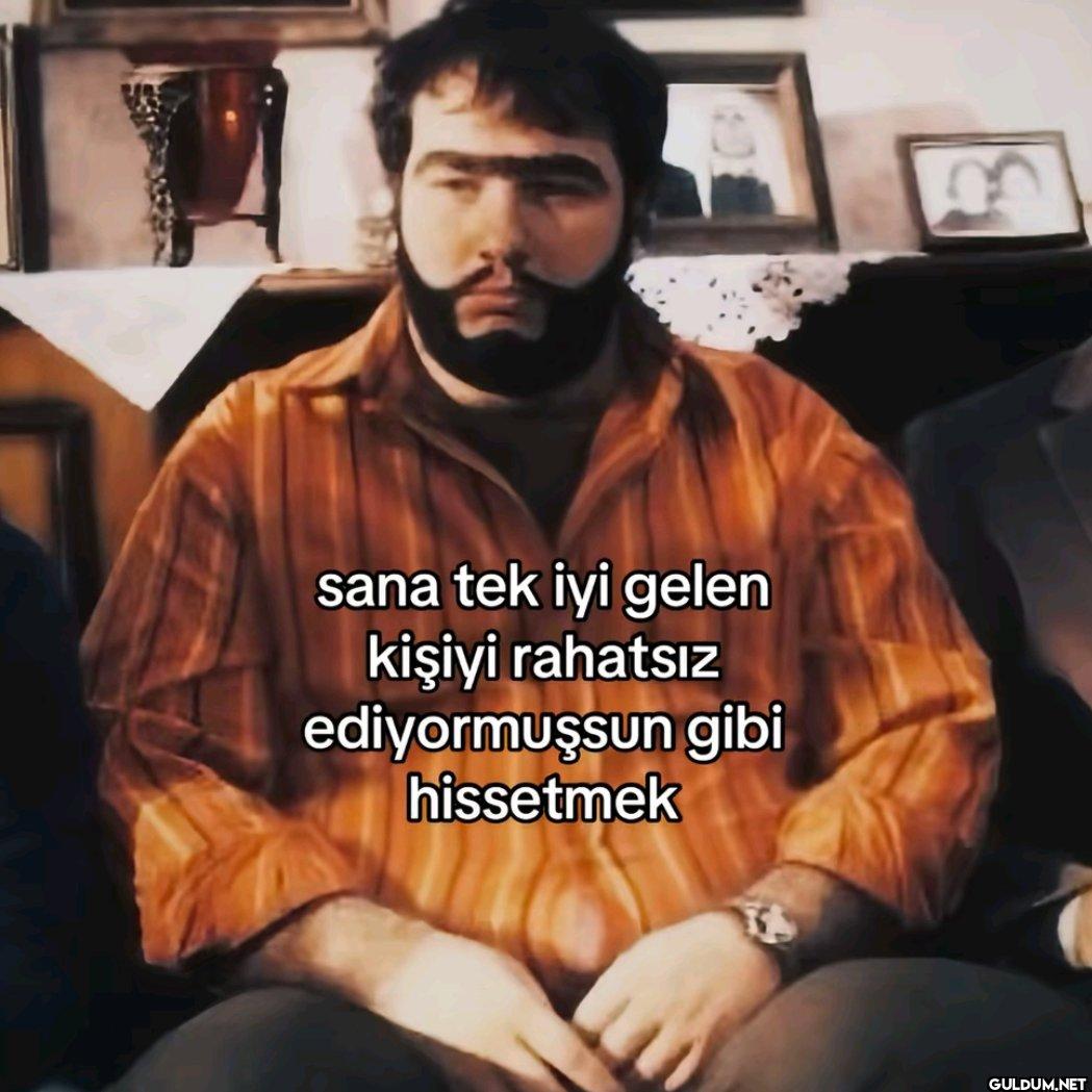sana tek iyi gelen kişiyi...