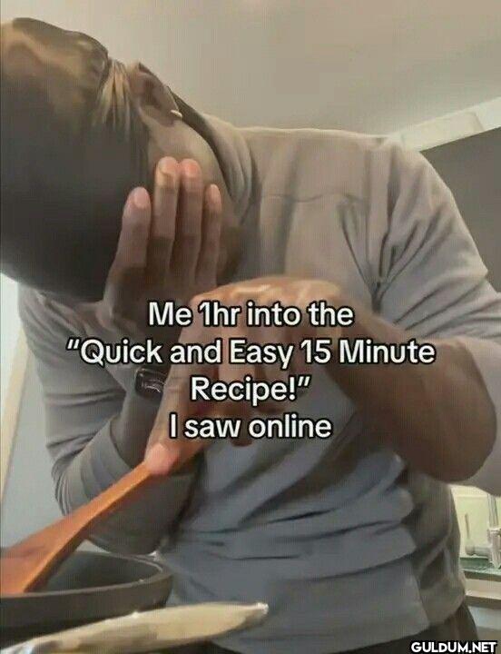 Me 1hr into the "Quick and...