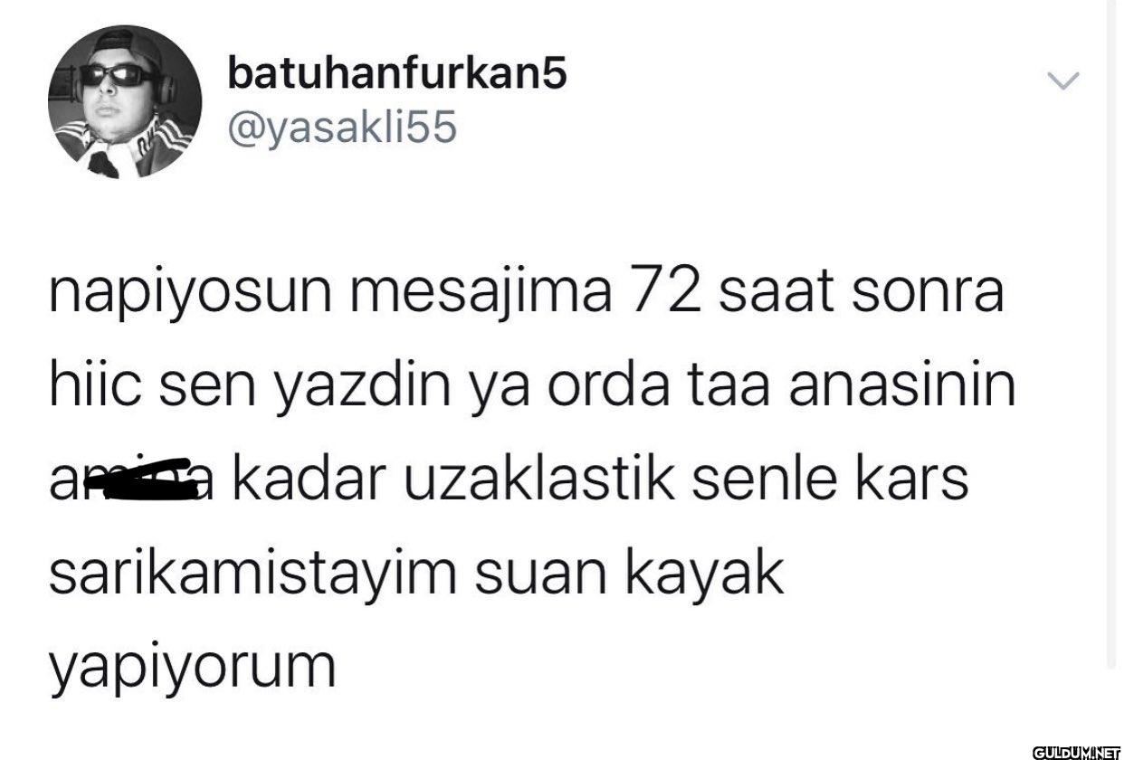napiyosun mesajima 72 saat...