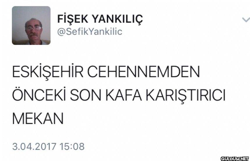 ESKİŞEHİR CEHENNEMDEN...