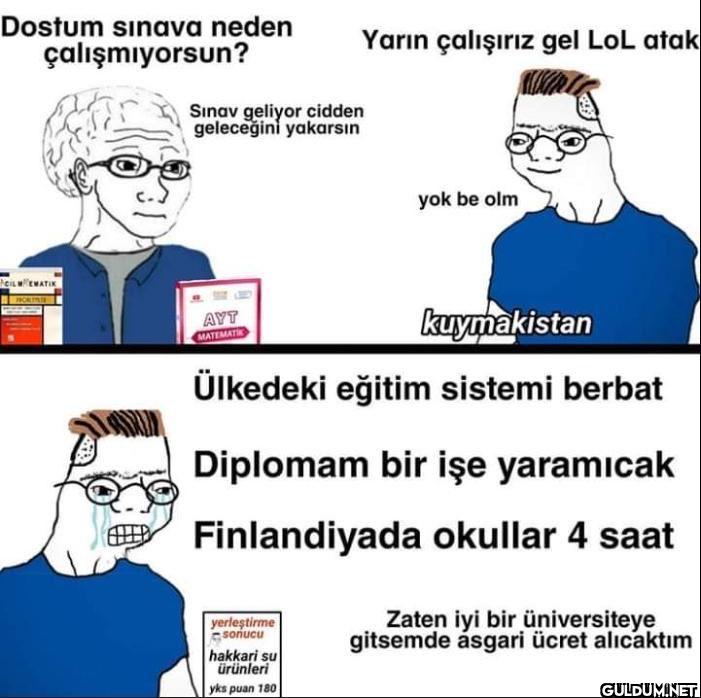 Dostum sınava neden...