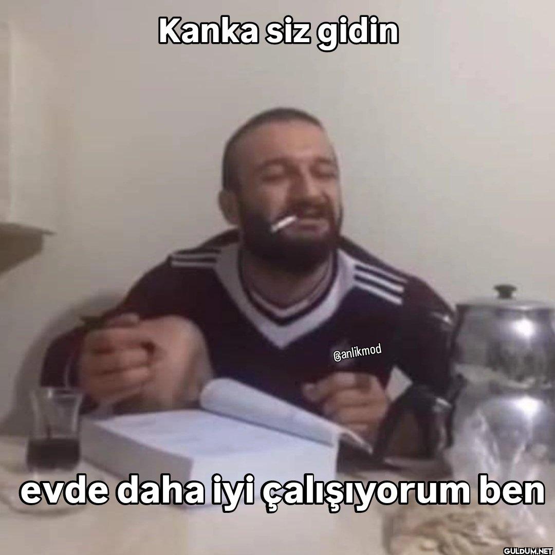 Kanka siz gidin Banlikmod...