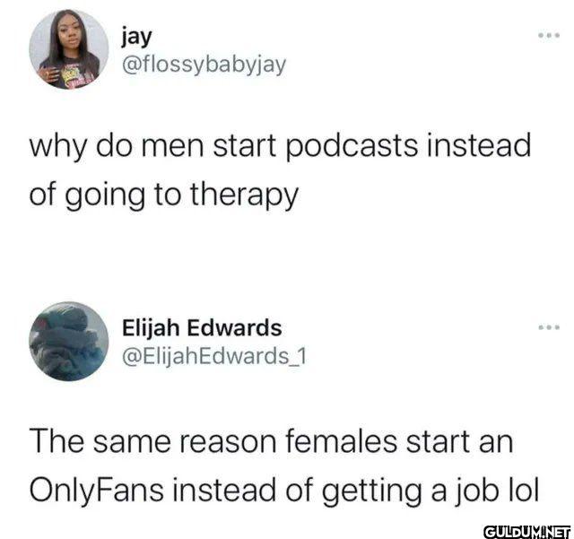 why do men start podcasts...