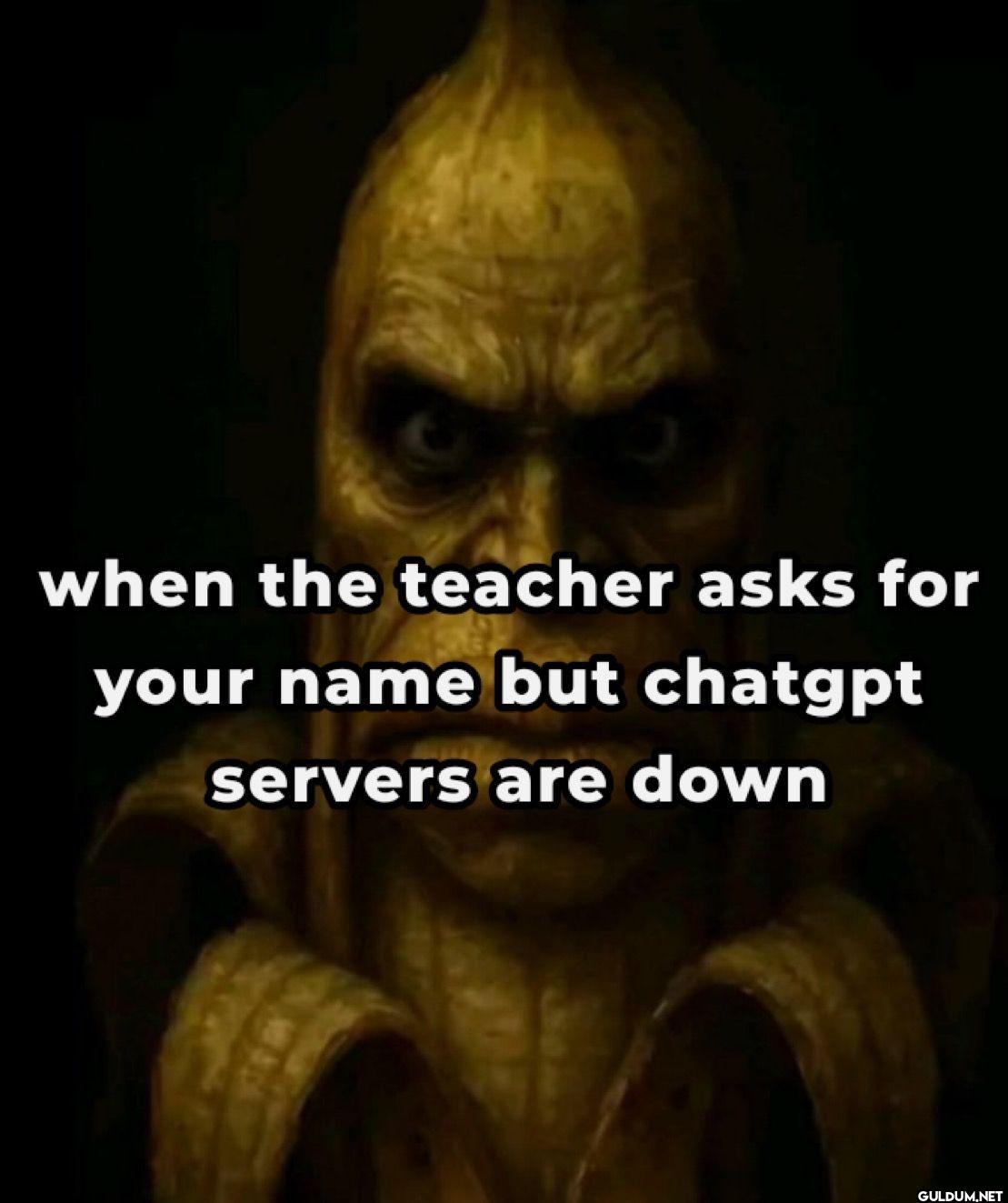 when the teacher asks for...