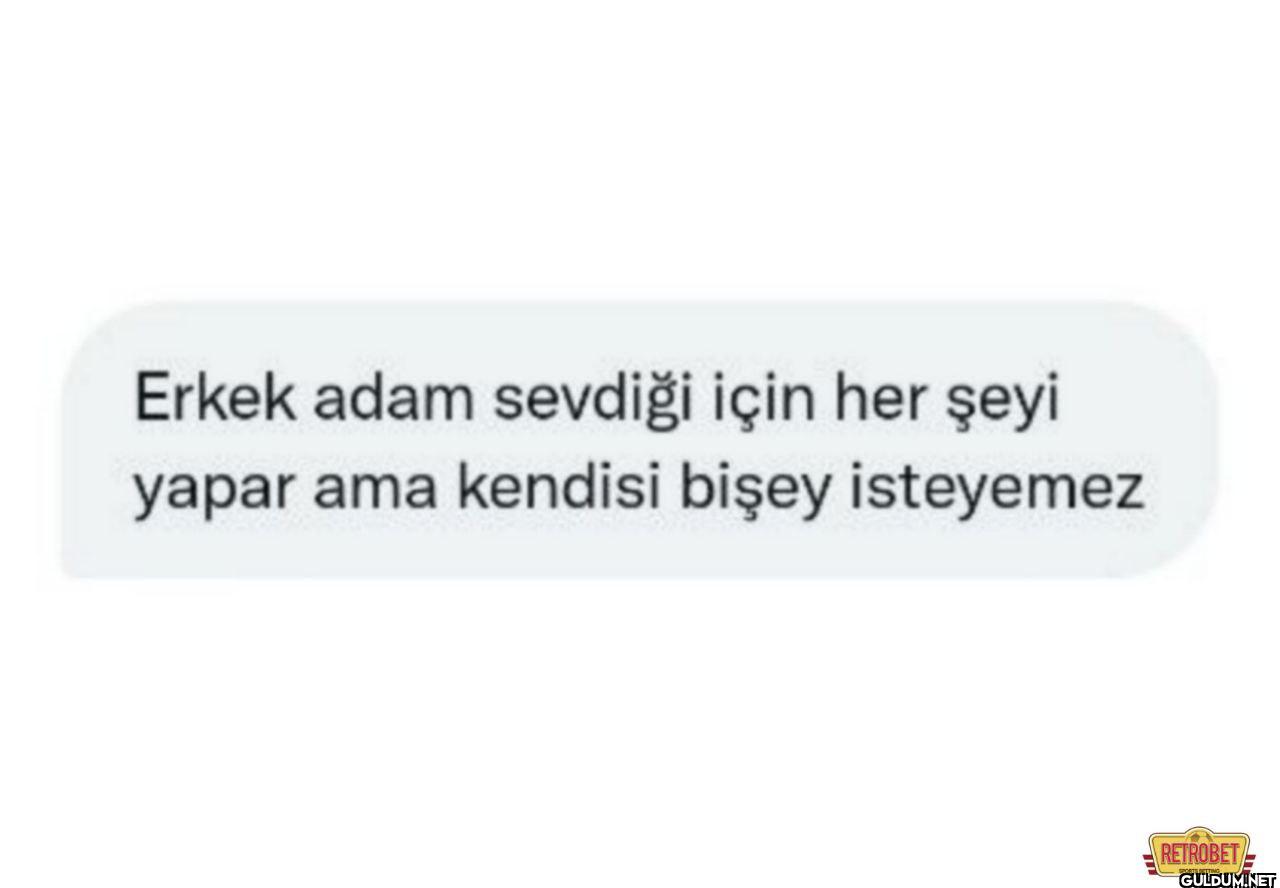 Erkek adam sevdiği için...