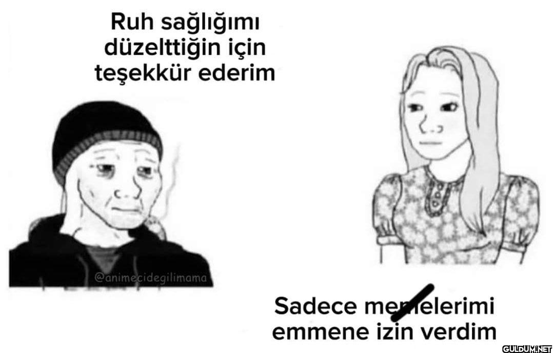 Ruh sağlığımı düzelttiğin...