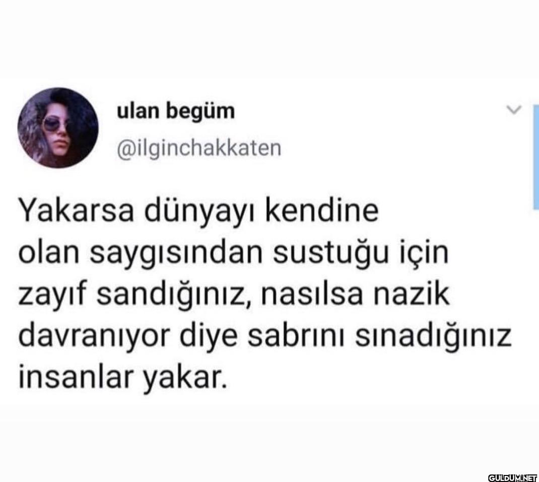 Yakarsa dünyayı kendine...