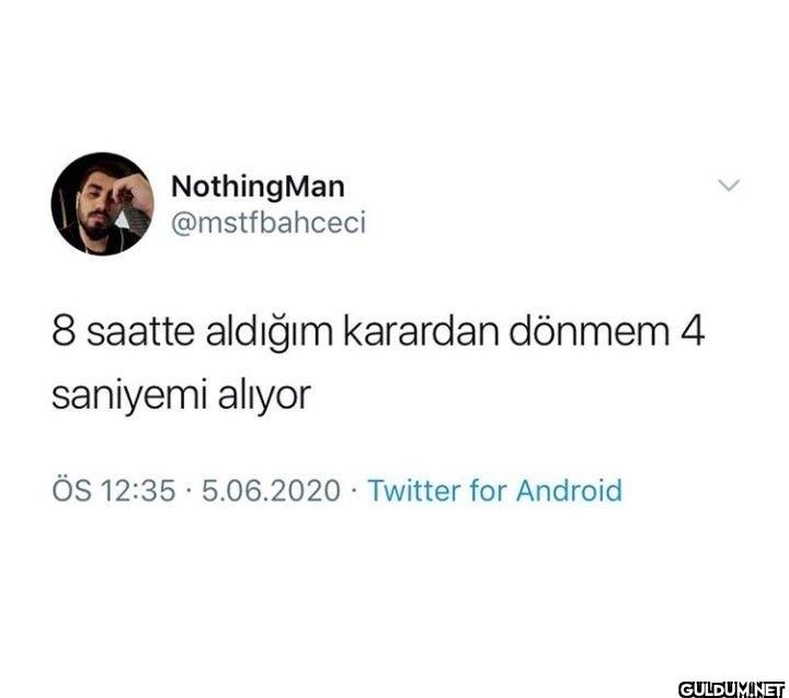 8 saatte aldığım karardan...