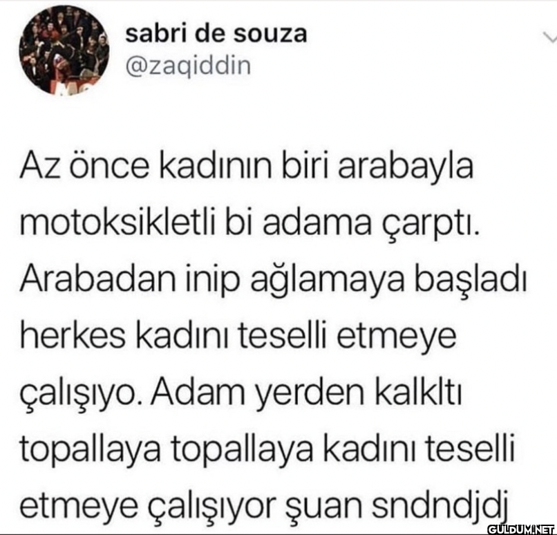 Az önce kadının biri...