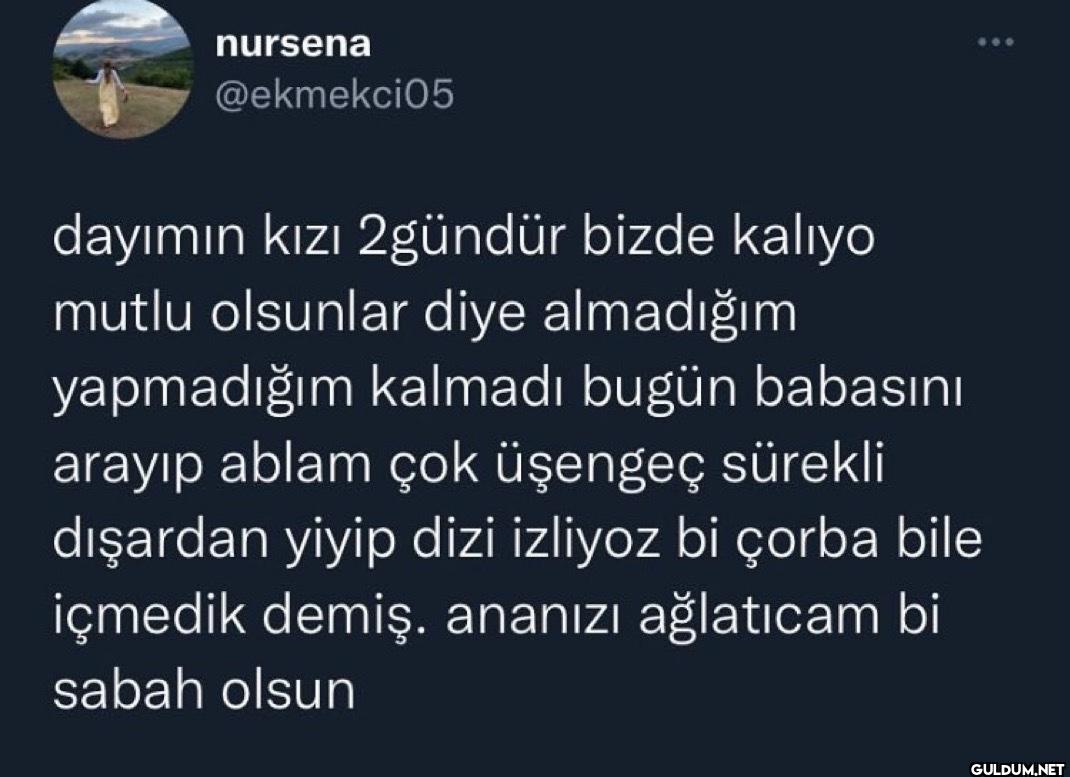 dayımın kızı 2gündür bizde...