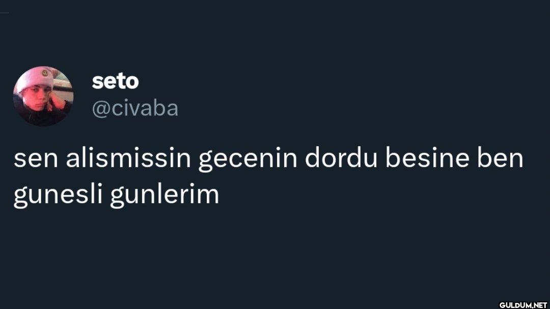 sen alismissin gecenin...