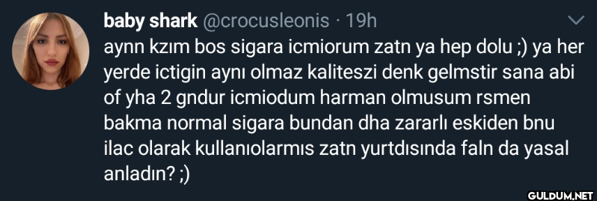 · 19h aynn kzim bos sigara...