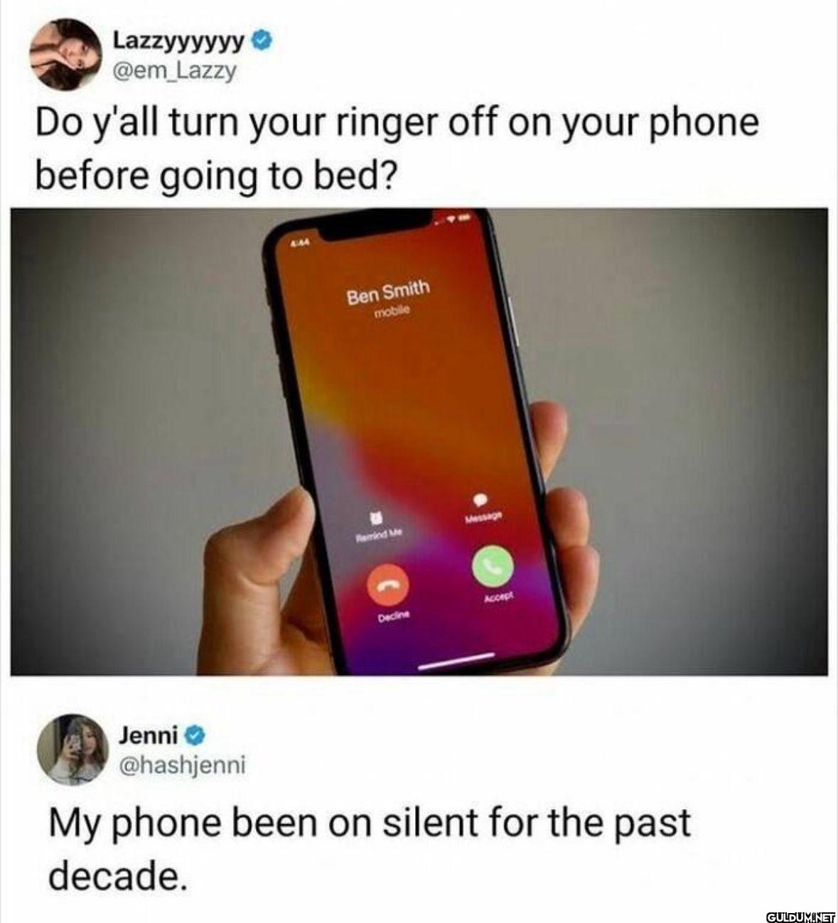 Do y'all turn your ringer...