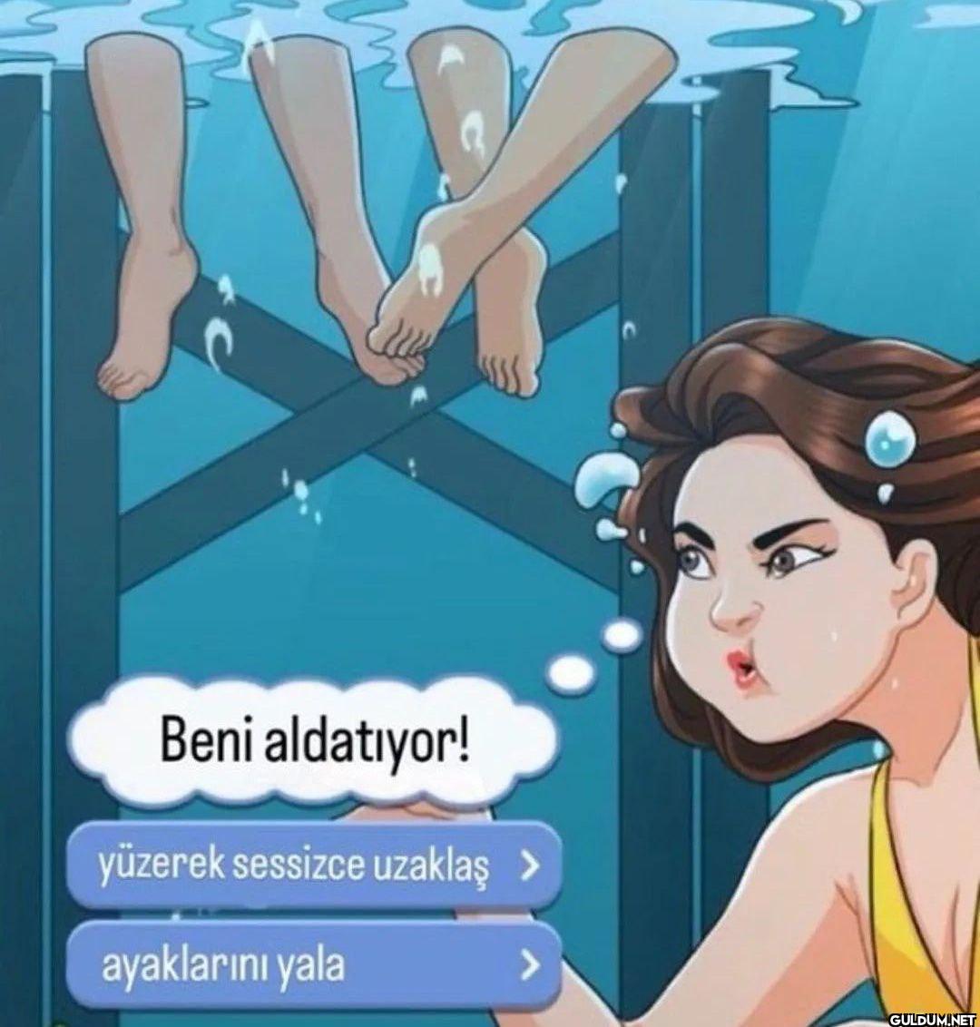Beni aldatıyor! yüzerek...
