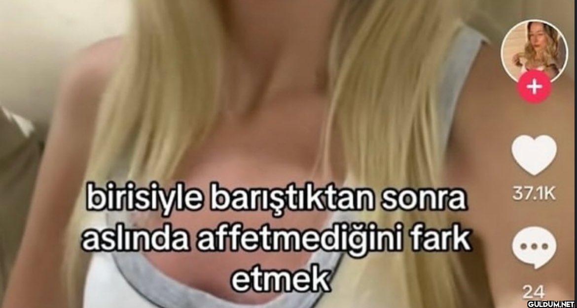 birisiyle barıştıktan...