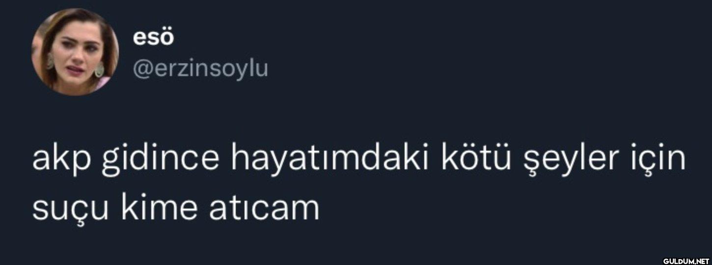 akp gidince hayatımdaki...