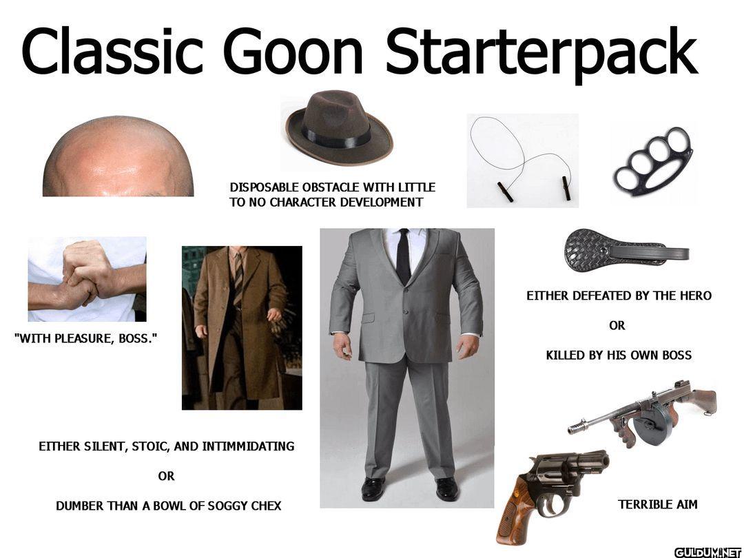 Classic Goon Starterpack...