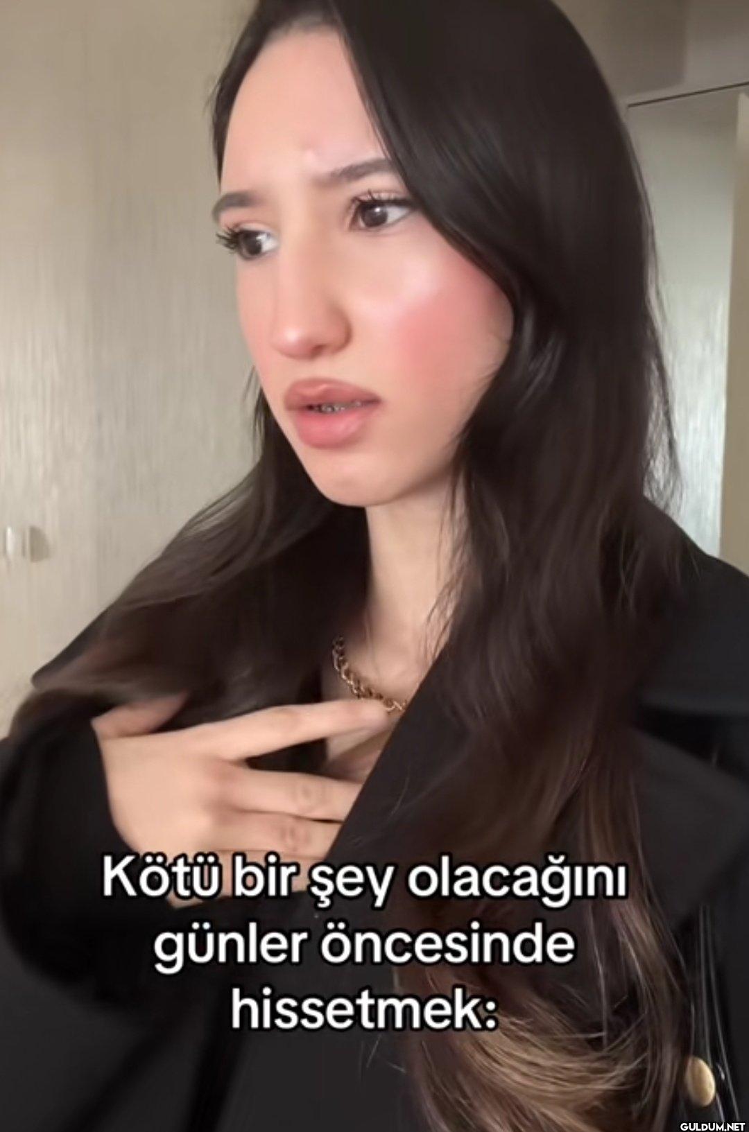 Kötü bir şey olacağını...