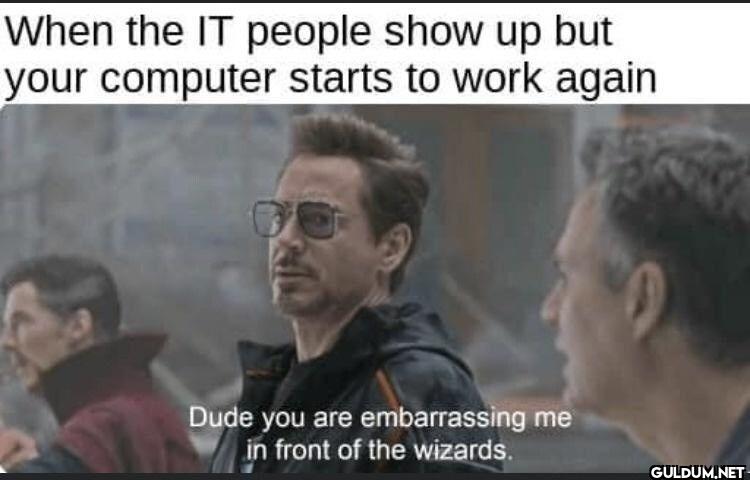 When the IT people show up...