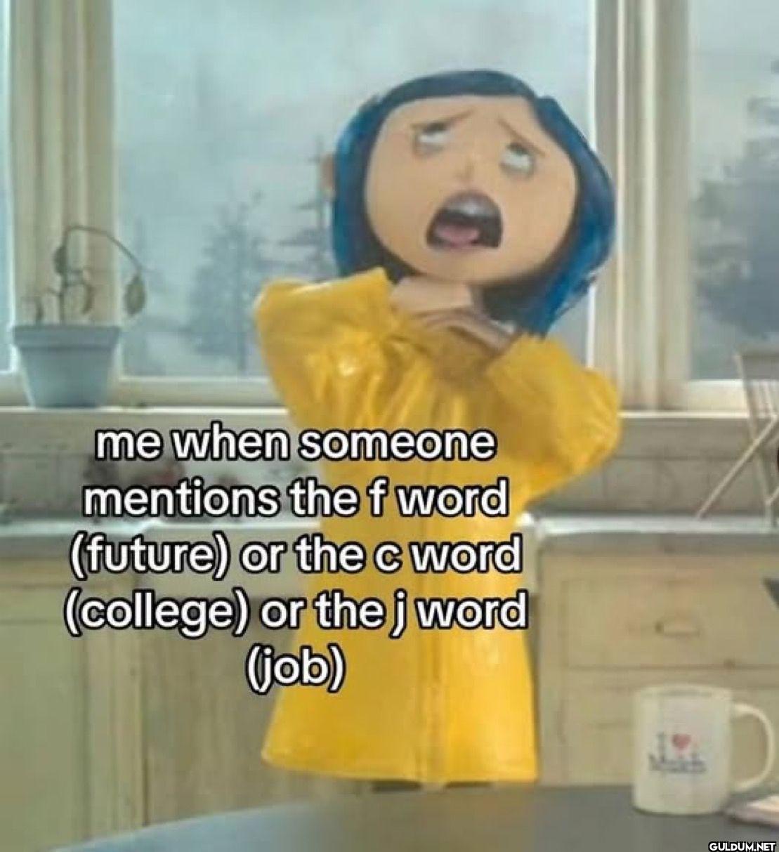 me when someone mentions...