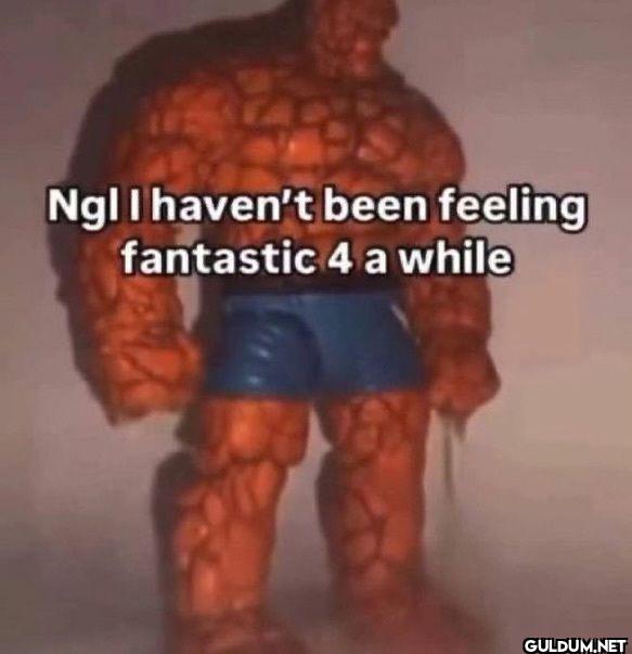Ngl I haven't been feeling...