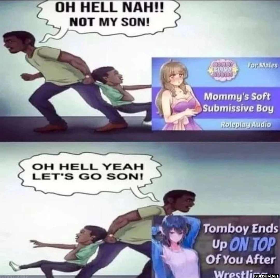 OH HELL NAH!! NOT MY SON!...