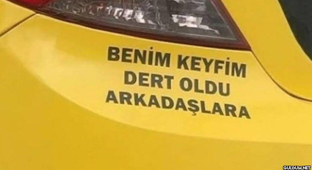 BENİM KEYFİM DERT OLDU ARKADAŞLARA