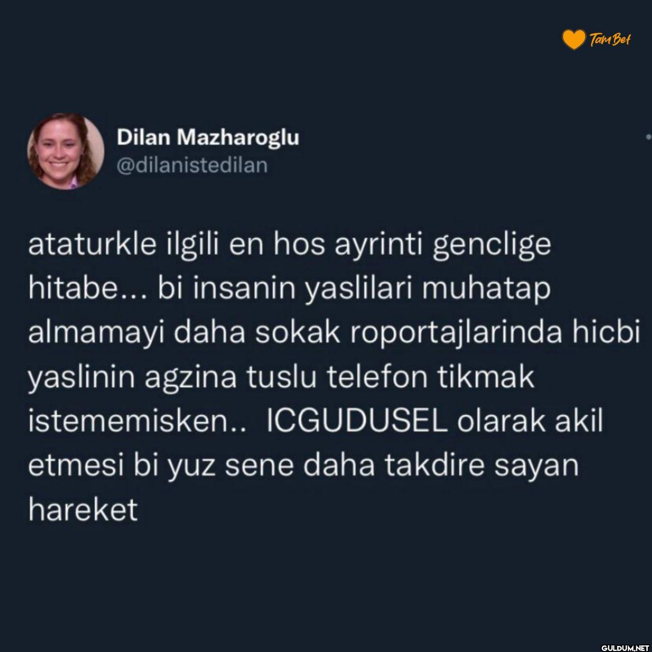 Tam Bet ataturkle ilgili...
