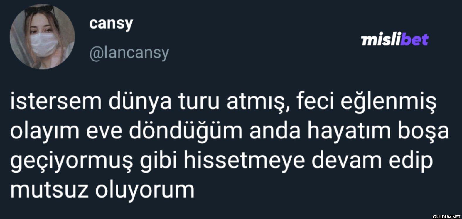 istersem dünya turu atmış,...