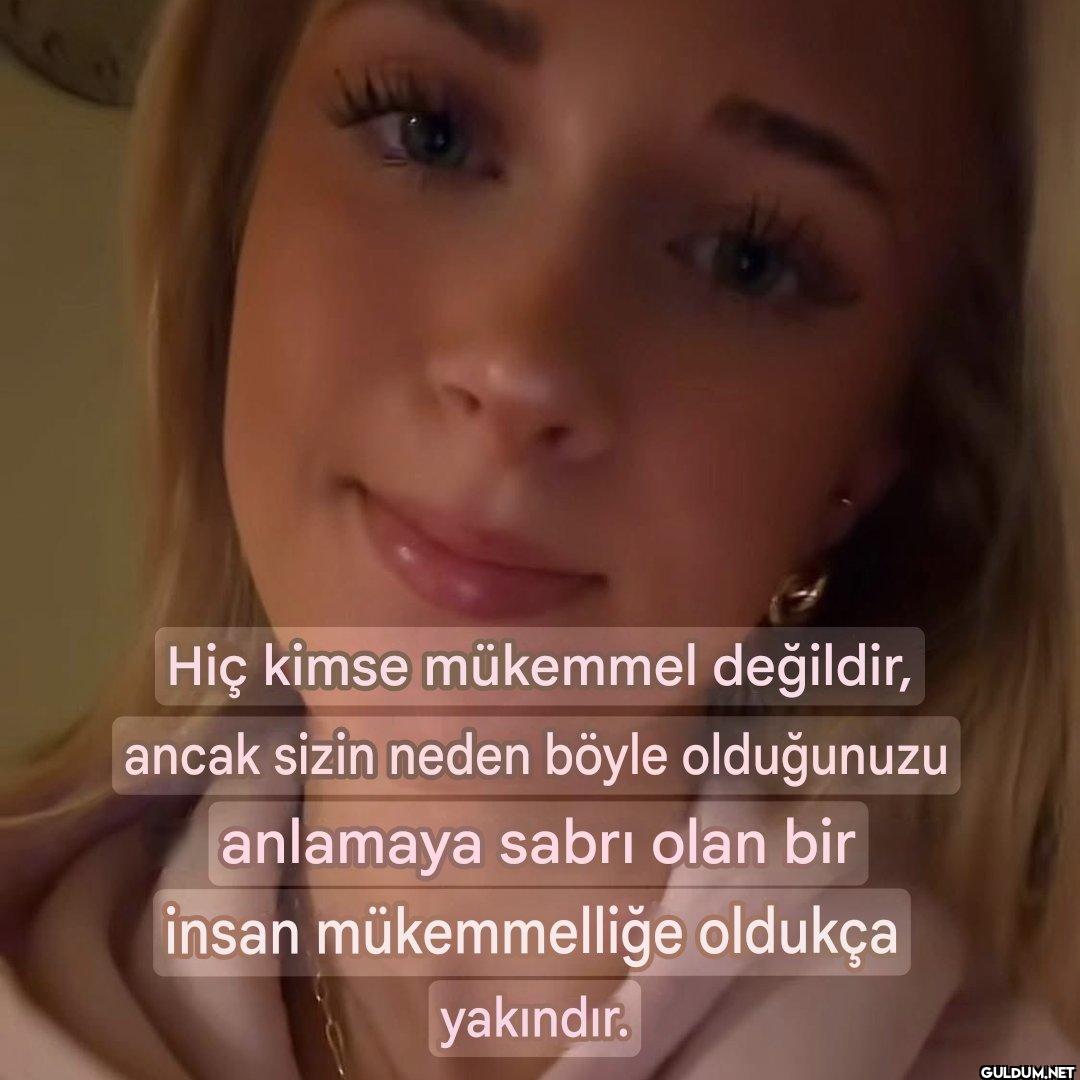 Hiç kimse mükemmel...