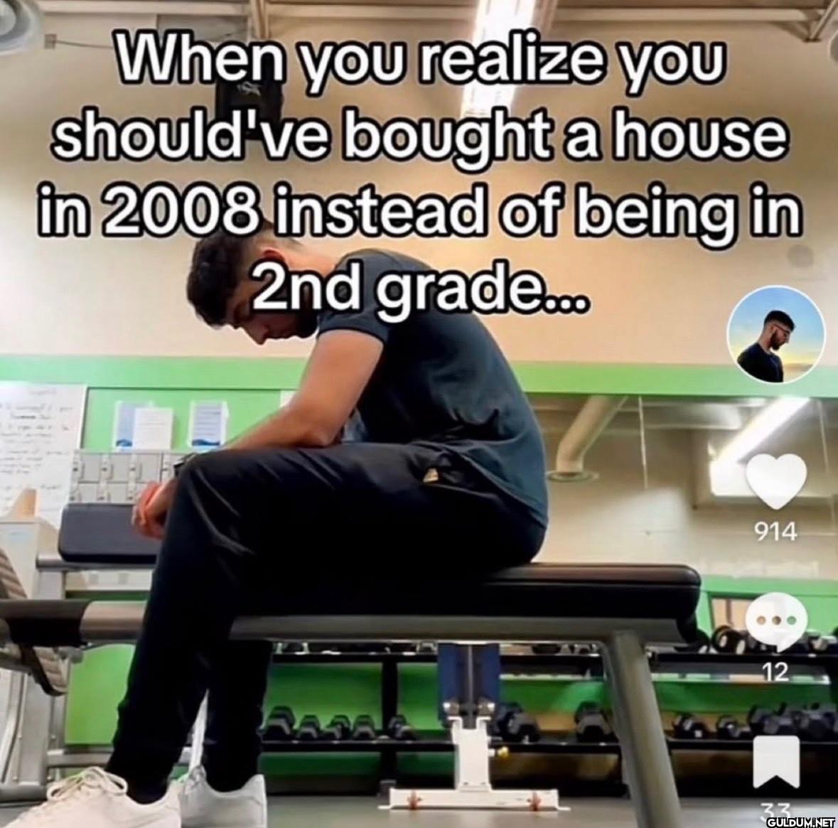 When you realize you...