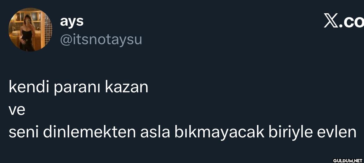 kendi parani kazan ve seni...
