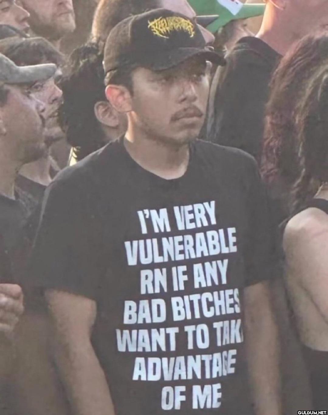 I'M VERY VULNERABLE RN IF...