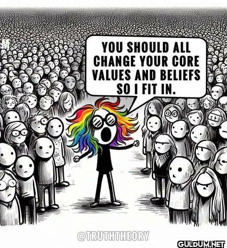 🙄    YOU SHOULD ALL CHANGE...