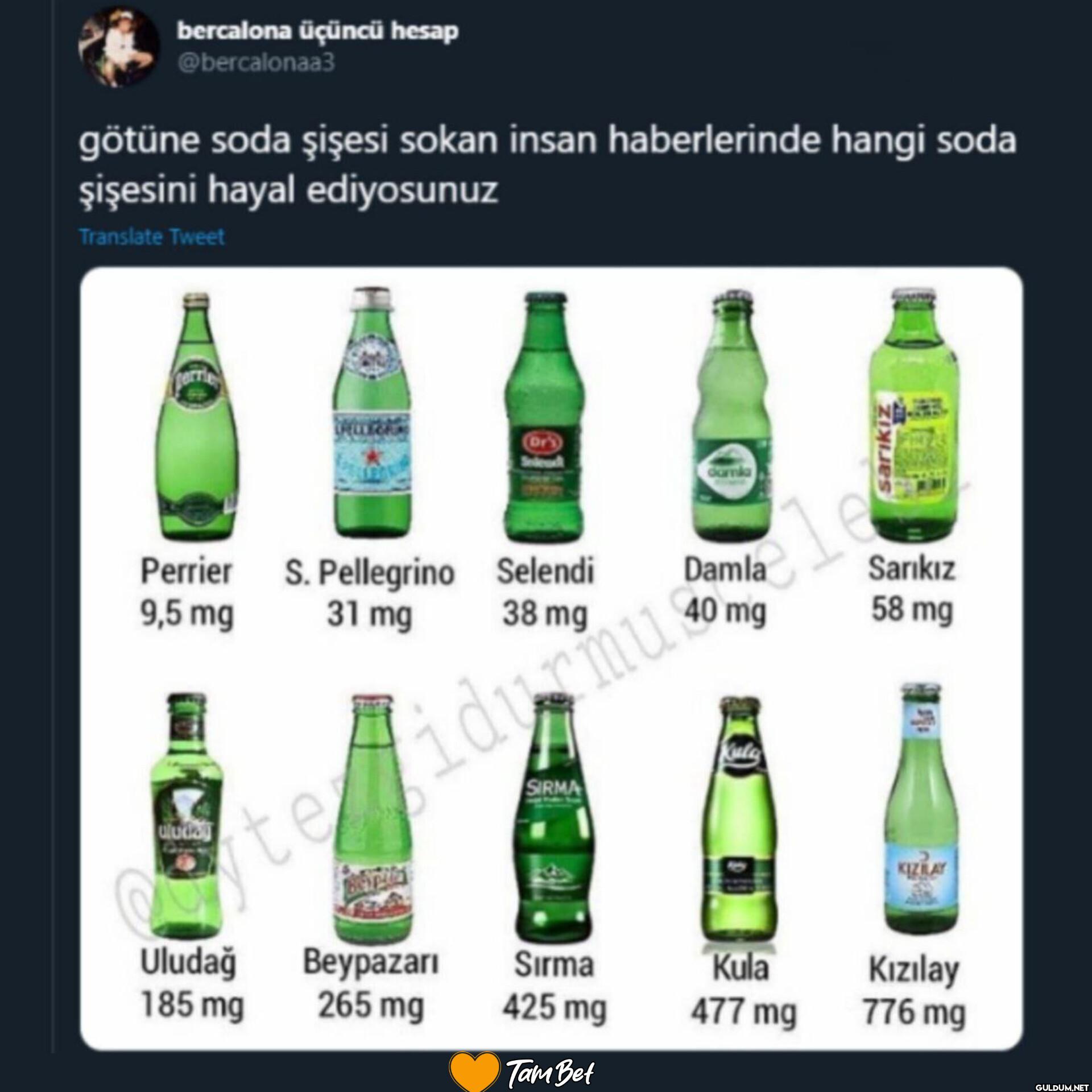 götüne soda şişesi sokan...