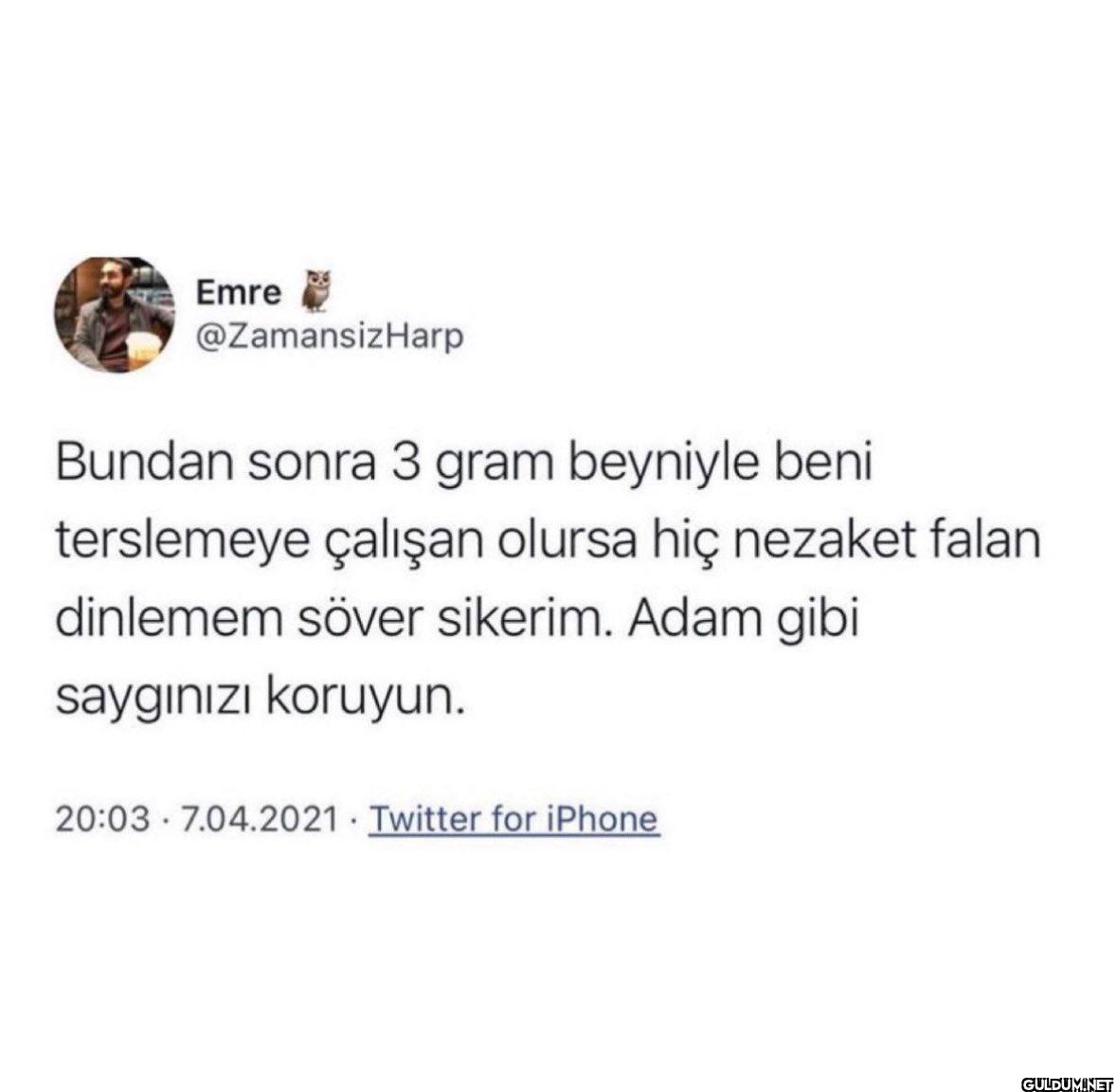Bundan sonra 3 gram...