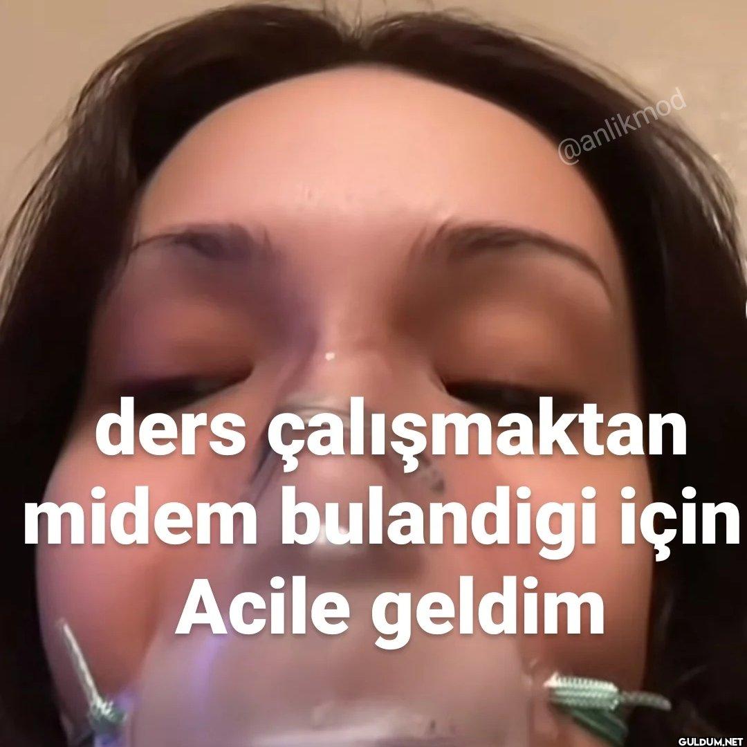 ders çalışmaktan midem...
