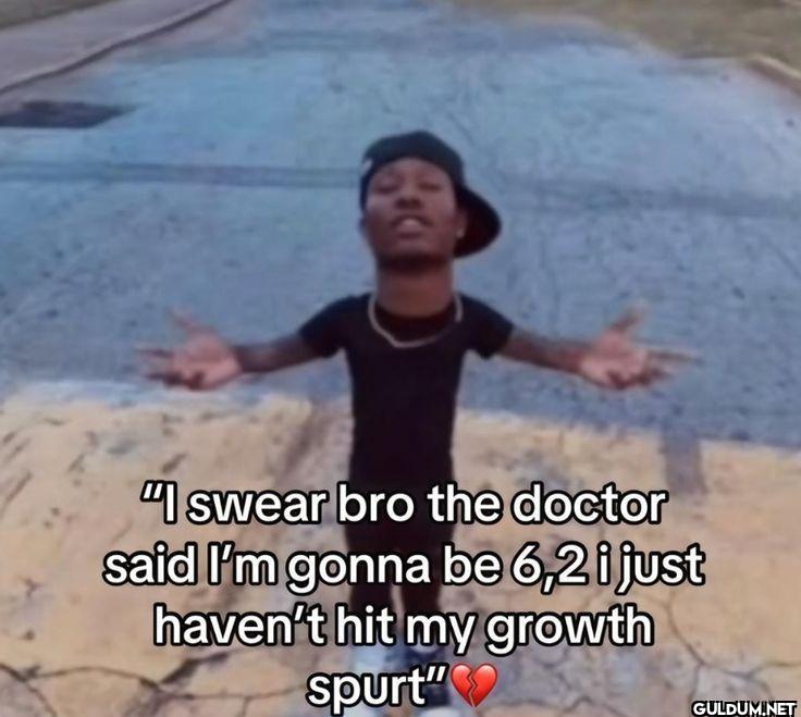 I swear bro the doctor...