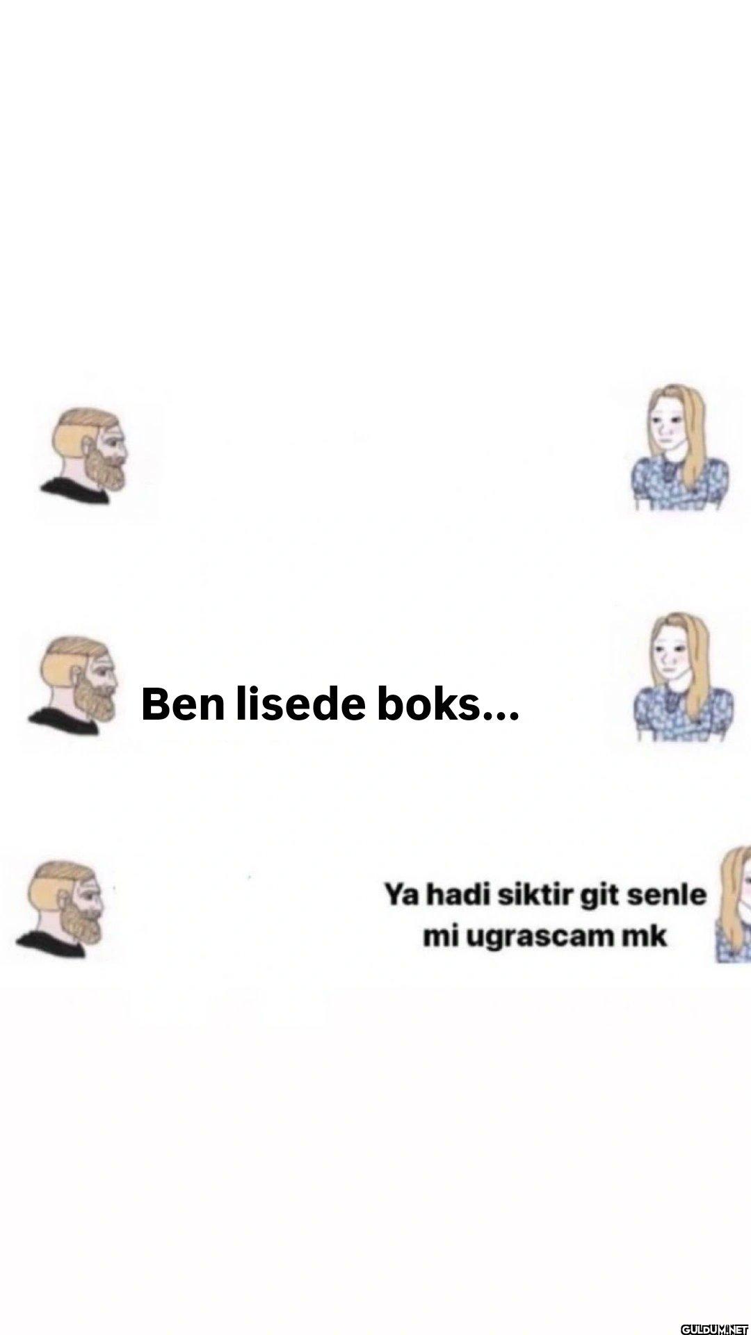 Ben lisede boks... Ya hadi...