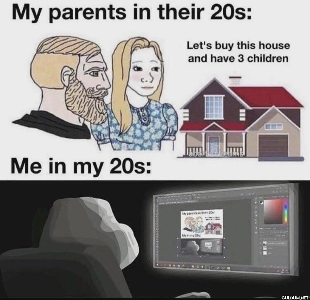 My parents in their 20s:...
