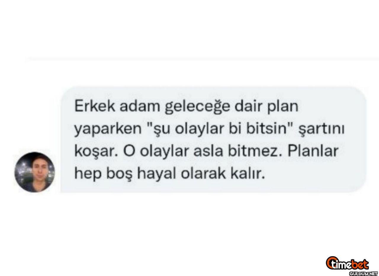 Erkek adam geleceğe dair...