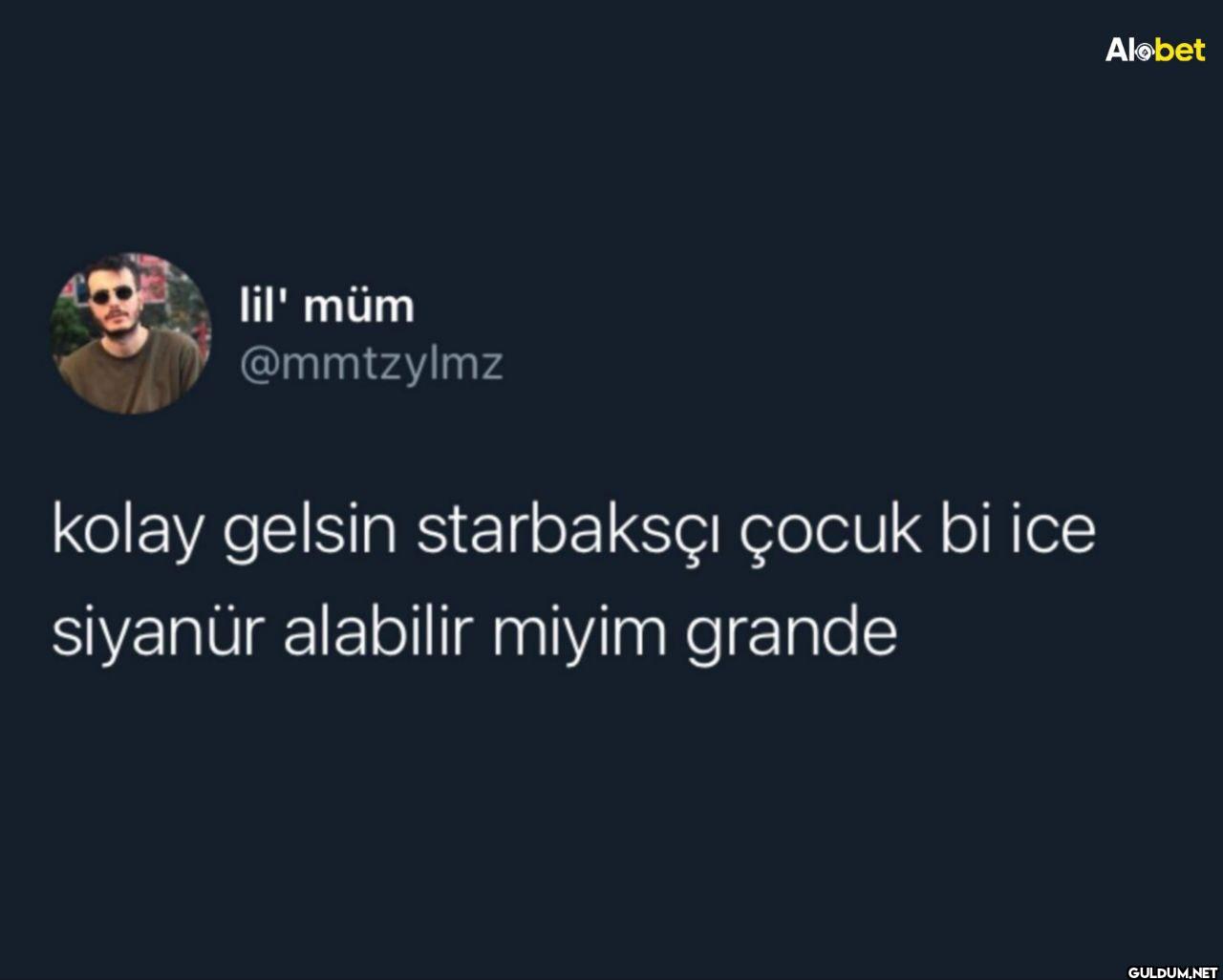 kolay gelsin starbaksçı...