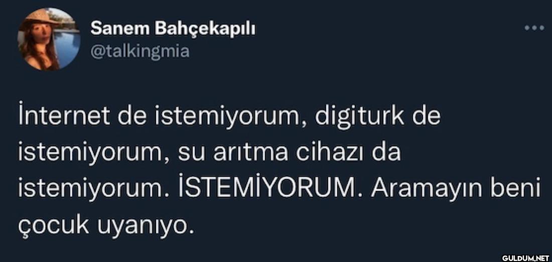 İnternet de istemiyorum,...