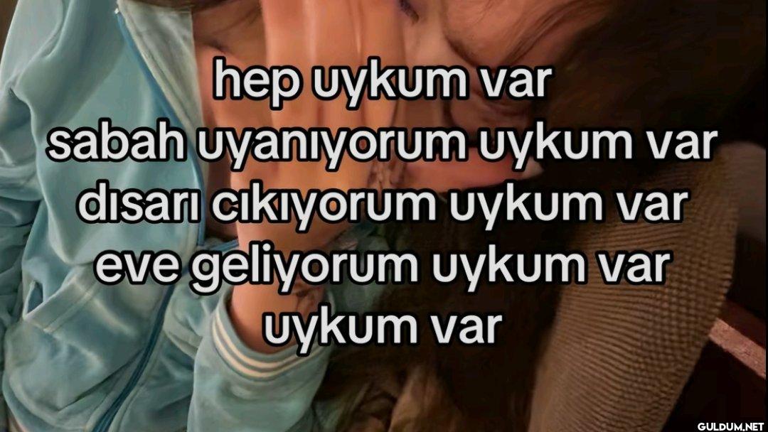 hep uykum var sabah...