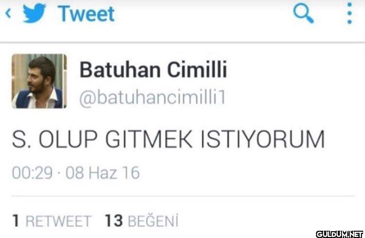 S. OLUP GITMEK ISTIYORUM...