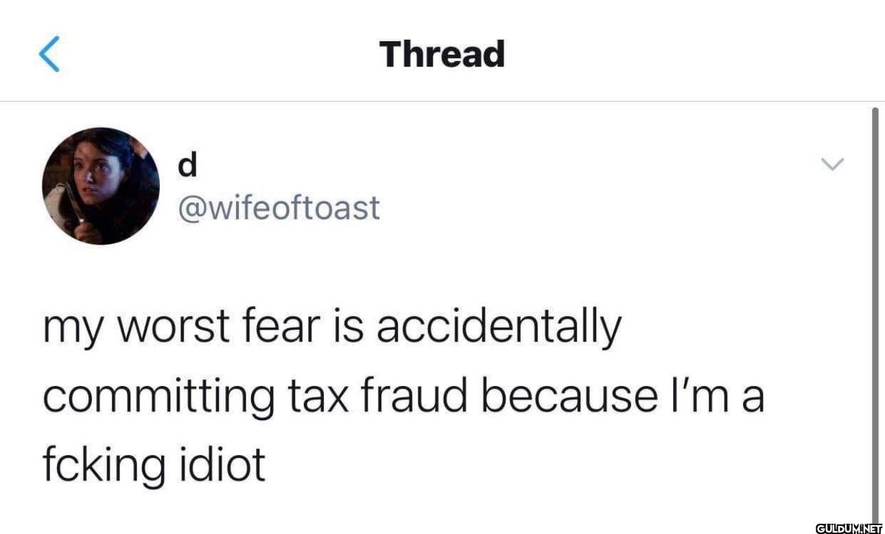 my worst fear is...
