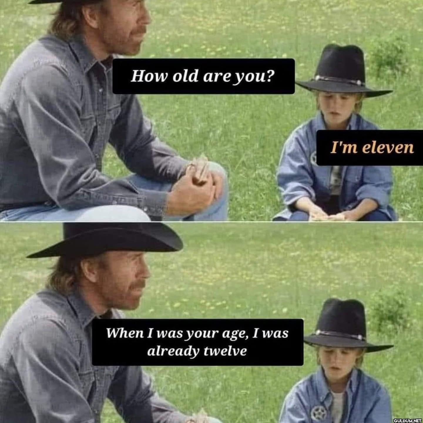 How old are you? When I...